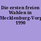 Die ersten freien Wahlen in Mecklenburg-Vorpommern 1990