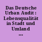 Das Deutsche Urban Audit : Lebensqualität in Stadt und Umland ; Gemeinschaftsprojekt mit den Statistischen Ämtern des Bundes und der Länder, gefördert von Eurostat, dem Statistischen Amt der Europäischen Union