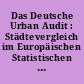 Das Deutsche Urban Audit : Städtevergleich im Europäischen Statistischen System ; Gemeinschaftsprojekt mit den Statistischen Ämtern des Bundes und der Länder ...