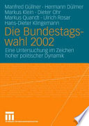 Die Bundestagswahl 2002 : eine Untersuchung im Zeichen hoher politischer Dynamik