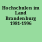 Hochschulen im Land Brandenburg 1981-1996