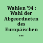 Wahlen '94 : Wahl der Abgeordneten des Europäischen Parlaments aus der Bundesrepublik Deutschland in Mecklenburg-Vorpommern am 12. Juni 1994 ; Ergebnisse der repräsentativen Wahlstatistik