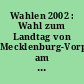 Wahlen 2002 : Wahl zum Landtag von Mecklenburg-Vorpommern am 22. September 2002 : vorläufiges Ergebnis