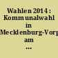 Wahlen 2014 : Kommunalwahl in Mecklenburg-Vorpommern am 25. Mai 2014 : Kreistage der Landkreise und Gemeindevertretungen - vorläufiges Ergebnis