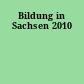 Bildung in Sachsen 2010