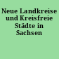 Neue Landkreise und Kreisfreie Städte in Sachsen