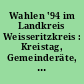Wahlen '94 im Landkreis Weisseritzkreis : Kreistag, Gemeinderäte, Ortschaftsräte, Landrat, Bürgermeister; endgültige Ergebnisse