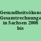 Gesundheitsökonomische Gesamtrechnungen in Sachsen 2008 bis 2012