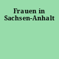 Frauen in Sachsen-Anhalt