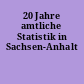 20 Jahre amtliche Statistik in Sachsen-Anhalt