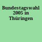 Bundestagswahl 2005 in Thüringen
