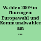 Wahlen 2009 in Thüringen: Europawahl und Kommunalwahlen am 7. Juni 2009 : Ergebnisse vorangegangener Wahlen und ausgewählten Strukturdaten zurückliegender Jahre