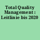 Total Quality Management : Leitlinie bis 2020