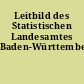 Leitbild des Statistischen Landesamtes Baden-Württemberg