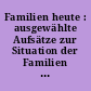 Familien heute : ausgewählte Aufsätze zur Situation der Familien in Baden-Württemberg