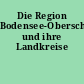 Die Region Bodensee-Oberschwabenkreis und ihre Landkreise