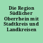 Die Region Südlicher Oberrhein mit Stadtkreis und Landkreisen