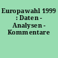 Europawahl 1999 : Daten - Analysen - Kommentare
