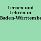 Lernen und Lehren in Baden-Württemberg