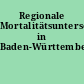 Regionale Mortalitätsunterschiede in Baden-Württemberg
