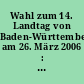 Wahl zum 14. Landtag von Baden-Württemberg am 26. März 2006 : Vorläufige Ergebnisse
