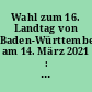 Wahl zum 16. Landtag von Baden-Württemberg am 14. März 2021 : Wahlnachtbericht, Vorläufige Ergebnisse