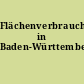 Flächenverbrauch in Baden-Württemberg