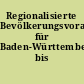 Regionalisierte Bevölkerungsvorausberechnung für Baden-Württemberg bis 2025