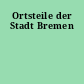 Ortsteile der Stadt Bremen