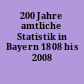 200 Jahre amtliche Statistik in Bayern 1808 bis 2008
