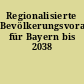 Regionalisierte Bevölkerungsvorausberechnung für Bayern bis 2038