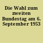Die Wahl zum zweiten Bundestag am 6. September 1953