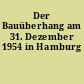 Der Bauüberhang am 31. Dezember 1954 in Hamburg