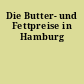 Die Butter- und Fettpreise in Hamburg