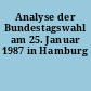 Analyse der Bundestagswahl am 25. Januar 1987 in Hamburg