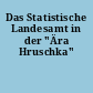 Das Statistische Landesamt in der "Ära Hruschka"