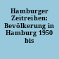 Hamburger Zeitreihen: Bevölkerung in Hamburg 1950 bis 1994