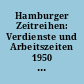 Hamburger Zeitreihen: Verdienste und Arbeitszeiten 1950 bis 1995