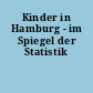 Kinder in Hamburg - im Spiegel der Statistik
