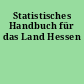 Statistisches Handbuch für das Land Hessen