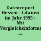 Datenreport Hessen - Litauen im Jahr 1995 : Mit Vergleichsinformationen der Bundesrepublik Deutschland und Hessen