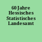 60 Jahre Hessisches Statistisches Landesamt