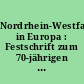 Nordrhein-Westfalen in Europa : Festschrift zum 70-jährigen Jubiläum der amtlichen Statistik für Nordrhein-Westfalen