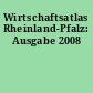 Wirtschaftsatlas Rheinland-Pfalz: Ausgabe 2008