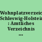 Wohnplatzverzeichnis Schleswig-Holstein : Amtliches Verzeichnis der Ämter, Gemeinden und Wohnplätze