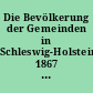 Die Bevölkerung der Gemeinden in Schleswig-Holstein 1867 - 1970 : (Historisches Gemeindeverzeichnis)
