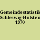 Gemeindestatistik Schleswig-Holstein 1970