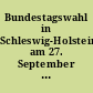 Bundestagswahl in Schleswig-Holstein am 27. September 2009 : vorläufiges Ergebnis