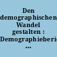 Den demographischen Wandel gestalten : Demographiebericht der Saarländischen Landesregierung