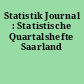 Statistik Journal : Statistische Quartalshefte Saarland
